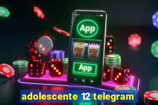 adolescente 12 telegram